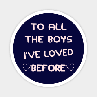 To All The Boys I've Loved Before Magnet